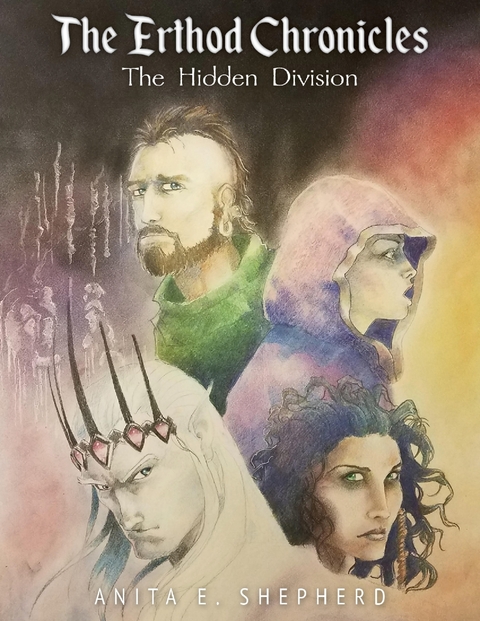 Erthod Chronicles: The Hidden Division -  Shepherd Anita E. Shepherd