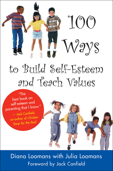 100 Ways to Build Self-Esteem and Teach Values -  Diana Loomans