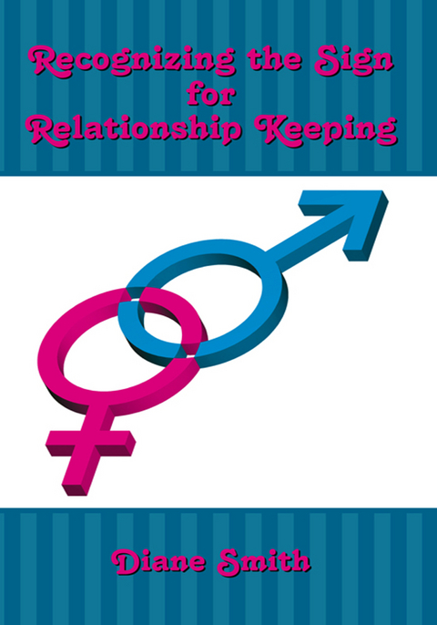 Recognizing the Sign for Relationship Keeping -  Diane Smith