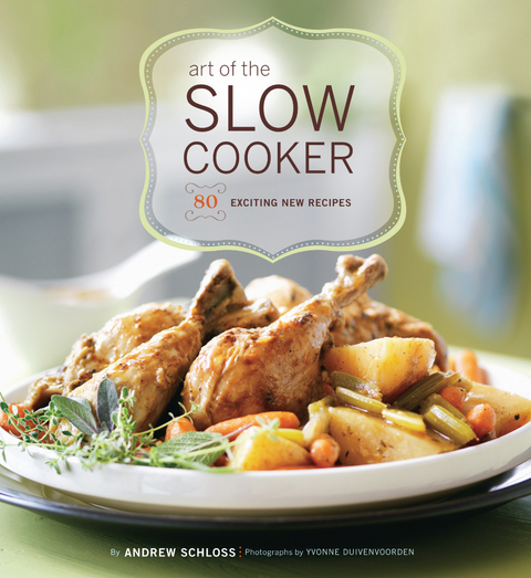 Art of the Slow Cooker -  Andrew Schloss