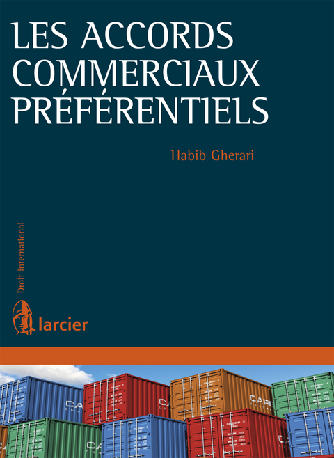 Les accords commerciaux préférentiels - Habib Ghérari