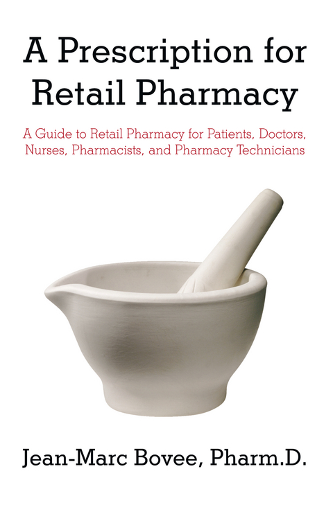 A Prescription for Retail Pharmacy - Jean-Marc Bovee Pharm.D.