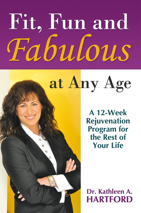 Fit, Fun and Fabulous -  Dr. Kathleen A. Hartford