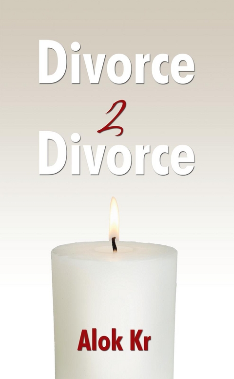 Divorce 2 Divorce -  Alok Kr