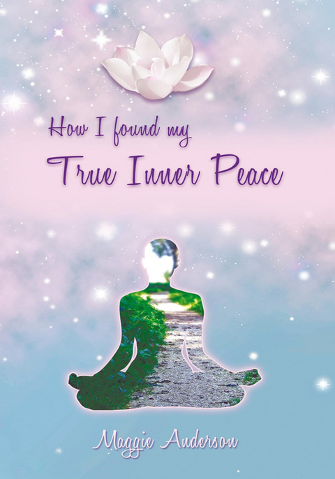 How I Found My True Inner Peace - Maggie Anderson