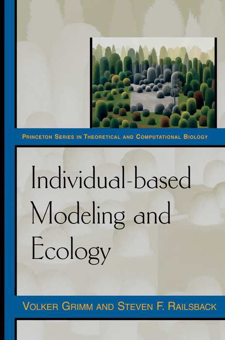 Individual-based Modeling and Ecology -  Volker Grimm,  Steven F. Railsback