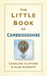 Little Book of Cambridgeshire -  Alan Akeroyd,  Caroline Clifford