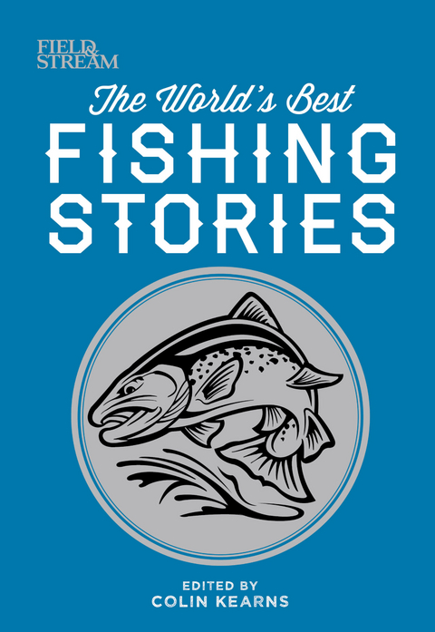 World's Best Fishing Stories -  The Editors of Field &  Stream