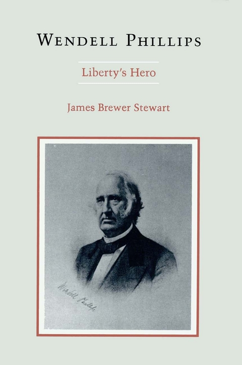 Wendell Phillips - James Brewer Stewart