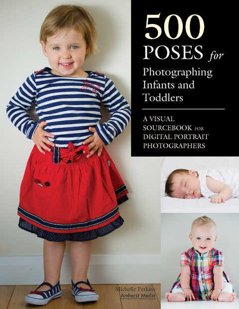 500 Poses for Photographing Infants and Toddlers - Michelle Perkins