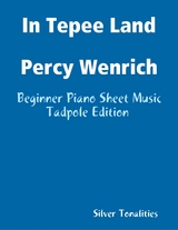 In Tepee Land Percy Wenrich - Beginner Piano Sheet Music Tadpole Edition -  Silver Tonalities