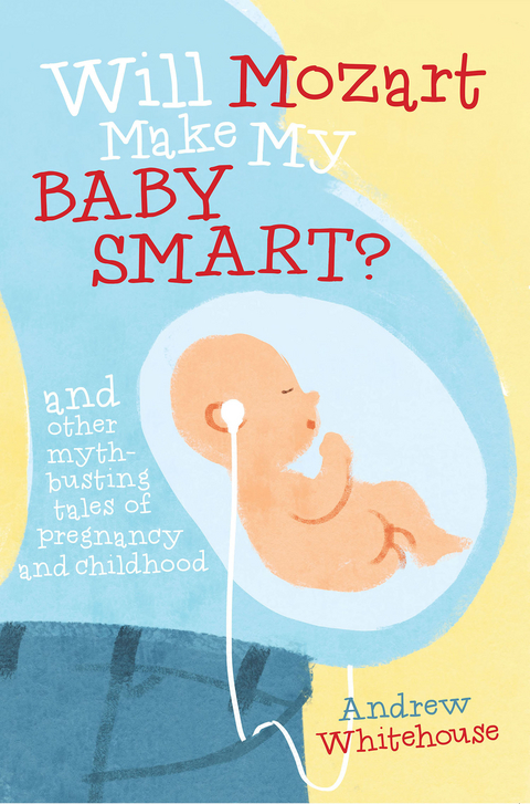 Will Mozart Make My Baby Smart? -  Andrew Whitehouse