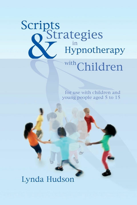 Scripts & Strategies in Hypnotherapy with Children -  Lynda Hudson