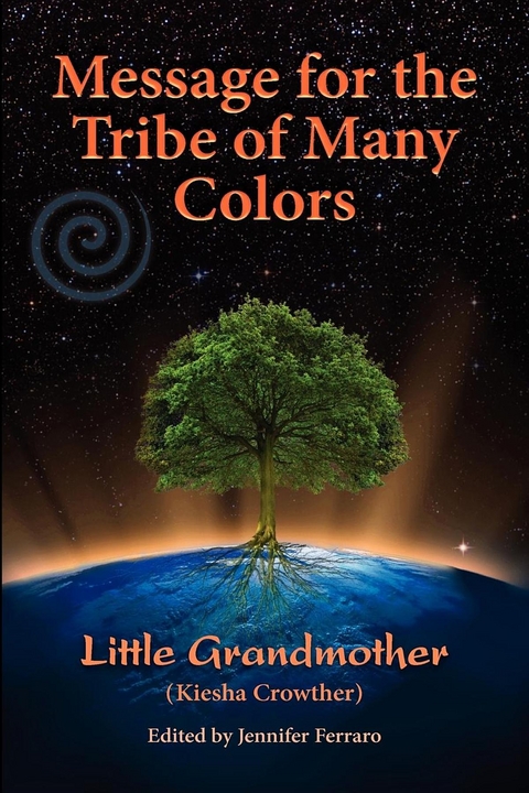 Message for the Tribe of Many Colors - Kiesha Crowther