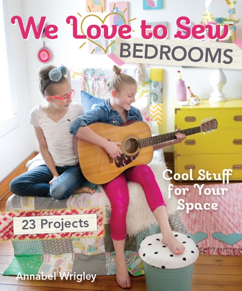 We Love to Sew-Bedrooms (Fixed Layout Format) -  Annabel Wrigley