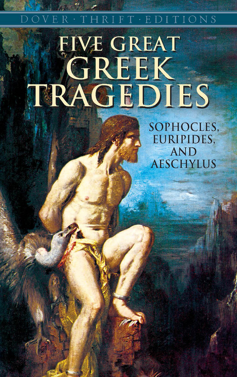 Five Great Greek Tragedies -  Aeschylus,  Euripides,  Sophocles