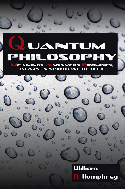 Quantum Philosophy -  William A. Humphrey
