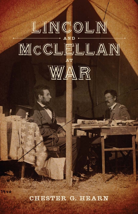 Lincoln and McClellan at War -  Chester G. Hearn