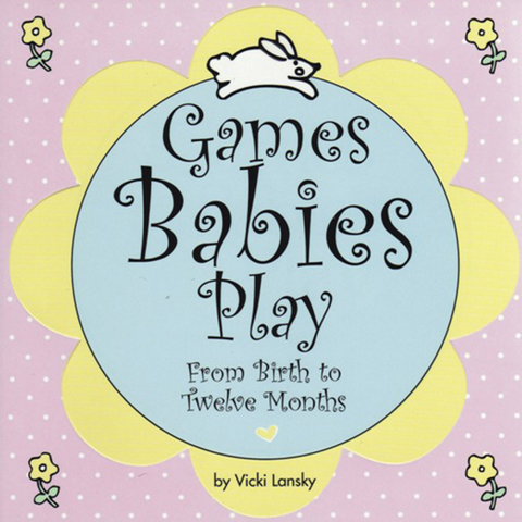 Games Babies Play -  Vicki Lansky