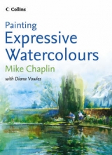 Painting Expressive Watercolours - Chaplin, Mike