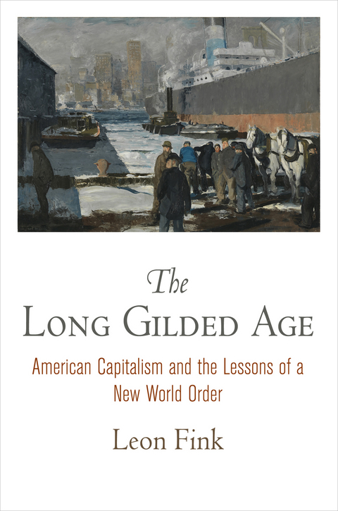 The Long Gilded Age -  Leon Fink