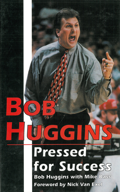 Bob Huggins: Pressed for Success -  Bob Huggins