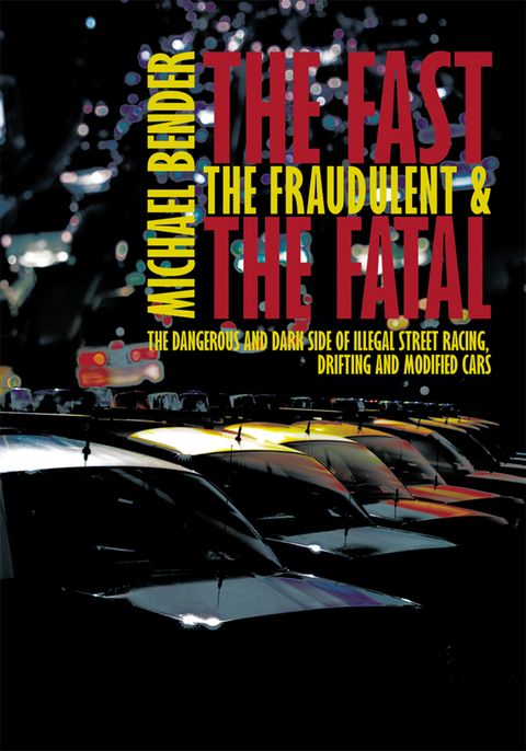 Fast, the Fraudulent & the Fatal -  Michael Bender