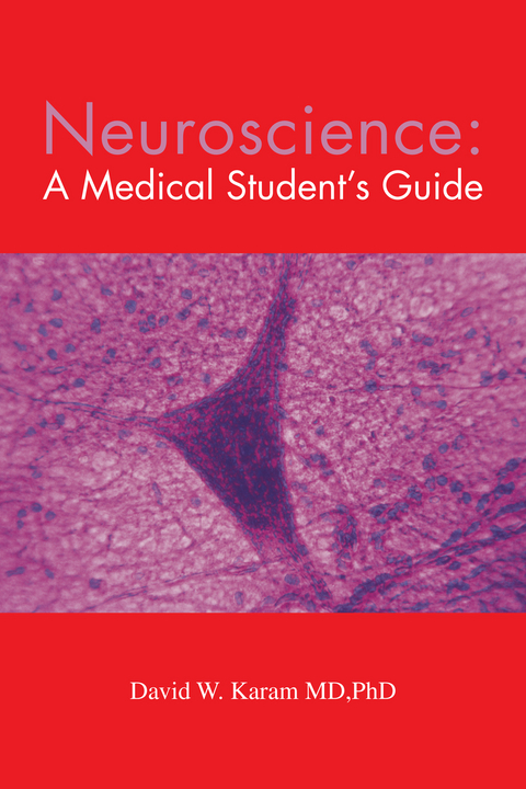 Neuroscience: a Medical Student's Guide - David W. Karam MDPhD