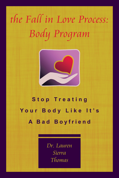 The Fall in Love Process: Body Program - Dr. Lauren Sierra Thomas