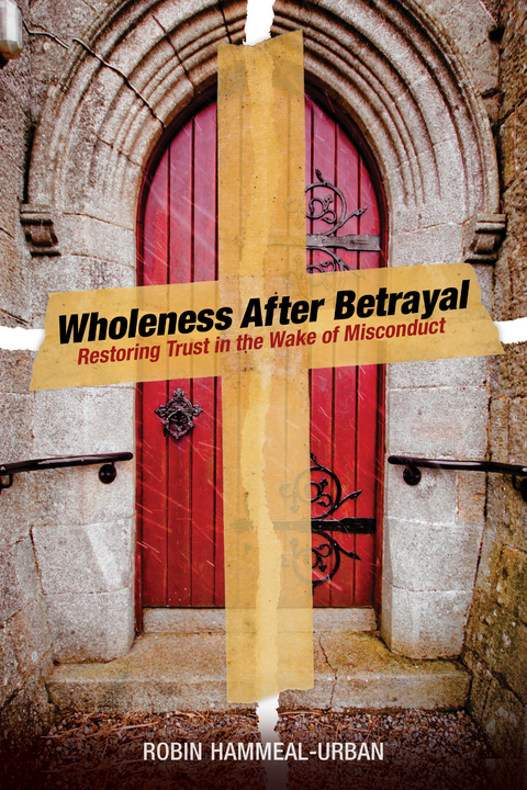 Wholeness After Betrayal - Robin Hammeal-Urban