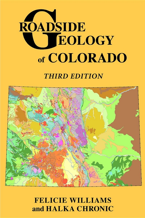 Roadside Geology of Colorado - Felicie Williams, Halka Chronic