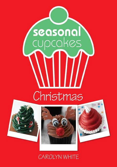 Seasonal Cupcakes: Christmas -  Carolyn White