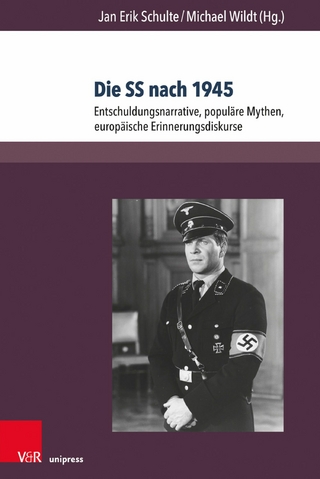 Die SS nach 1945 - Jan Erik Schulte; Michael Wildt