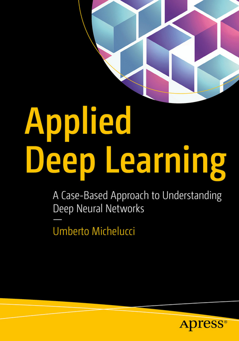 Applied Deep Learning - Umberto Michelucci