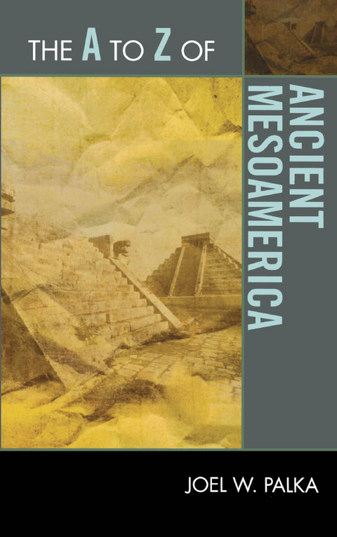 to Z of Ancient Mesoamerica -  Joel W. Palka