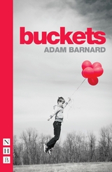 buckets (NHB Modern Plays) -  Adam Barnard