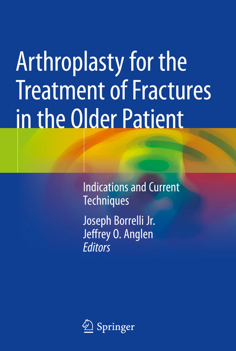 Arthroplasty for the Treatment of Fractures in the Older Patient - 