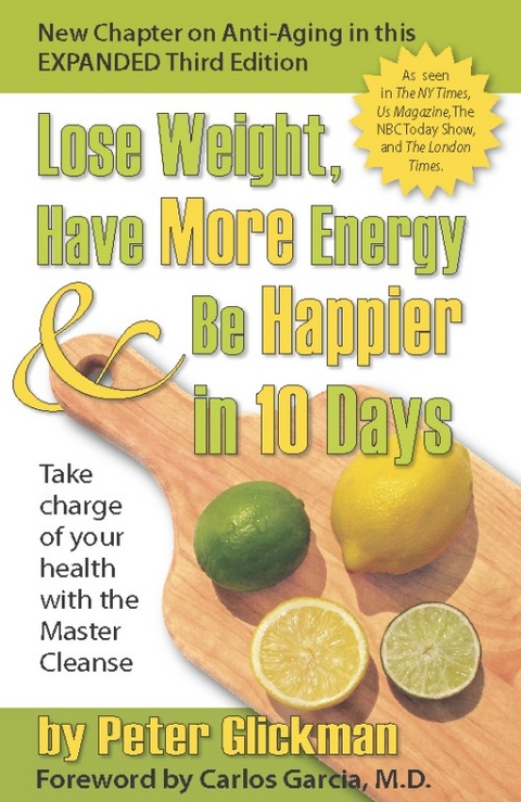 Lose Weight, Have More Energy and Be Happier in 10 Days -  Peter Glickman