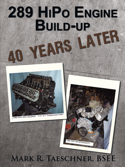 289 Hipo Engine Build-Up 40 Years Later -  Mark R. Taeschner BSEE