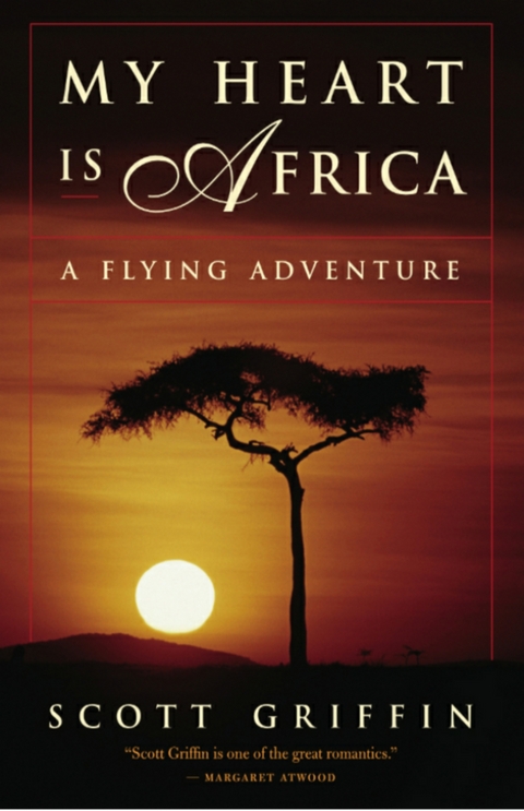 My Heart is Africa - Scott Griffin