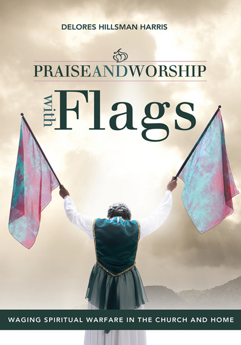 Praise and Worship with Flags - Delores Hillsman Harris