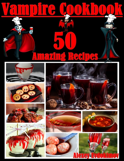 Vampire Cookbook: 50 Amazing Recipes -  Alexey Evdokimov