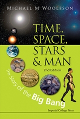 Time, Space, Stars And Man: The Story Of The Big Bang (2nd Edition) -  Woolfson Michael Mark Woolfson