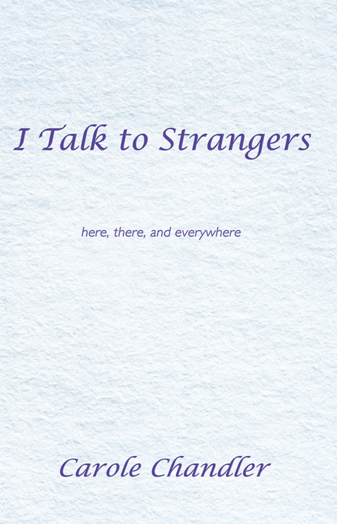 I Talk to Strangers - Carole Chandler