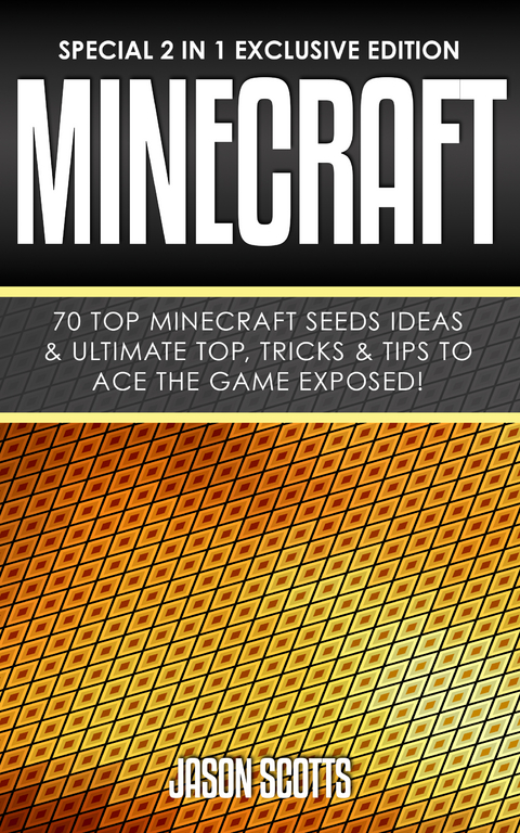 Minecraft : 70 Top Minecraft Seeds Ideas & Ultimate Top, Tricks & Tips To Ace The Game Exposed! -  Jason Scotts