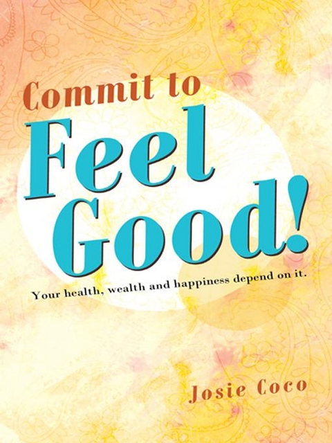 Commit to Feel Good! - Josie Coco