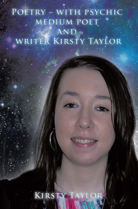 Poetry - with Psychic Medium Poet and Writer Kirsty Taylor -  Kirsty Taylor