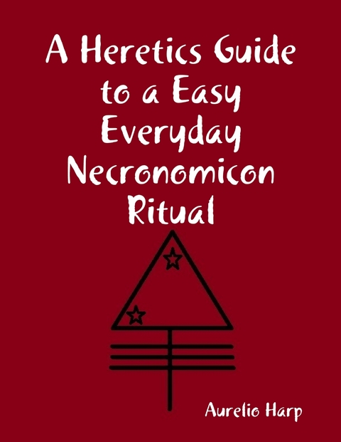 Heretics Guide to a Easy Everyday Necronomicon Ritual -  Harp Aurelio Harp