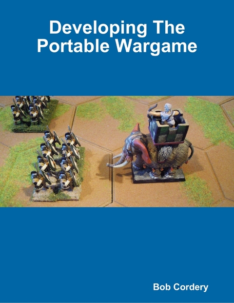 Developing the Portable Wargame -  Bob Cordery