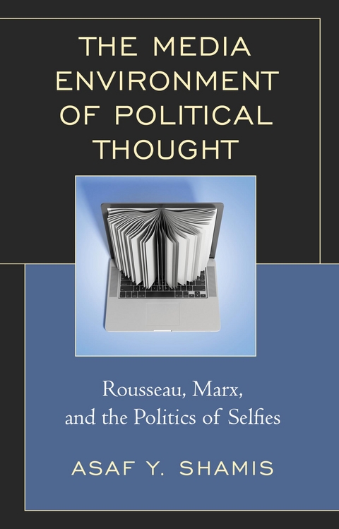 Media Environment of Political Thought -  Asaf Y. Shamis